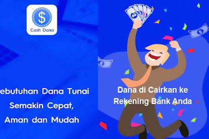 Aplikasi Cash Dana Pinjaman Uang Tunai Online Aman & Pencairan Cepat