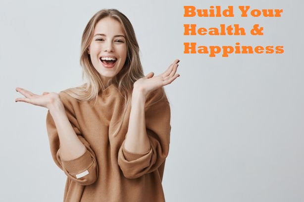 Ways to Build Your Health and Happiness