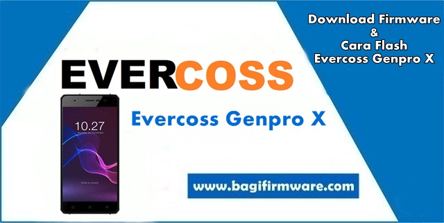 Firmware dan Cara Flash Evercoss Genpro X (S50D) Tested