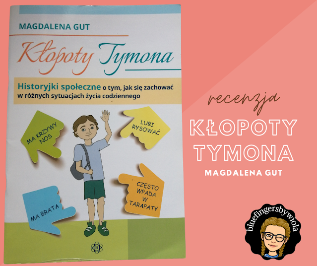 "Kłopoty Tymona. Historyjki społeczne o tym, jak się zachować w różnych sytuacjach życia codziennego" - recenzja