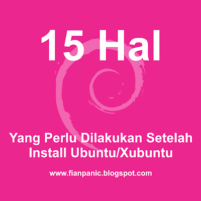 15 Hal Yang Perlu Dilakukan Setelah Install Ubuntu/Xubuntu