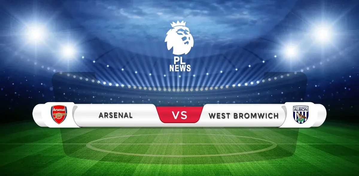 Arsenal vs West Brom Predictions & Match Preview