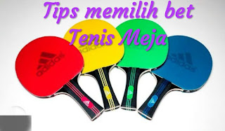 Tips Memilih Bet Tenis Meja Terbaik