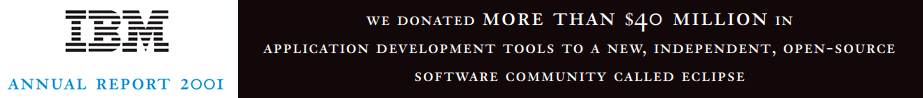 IBM 2001 Annual Report announcement of $40 million to fund The Eclipse Foundation