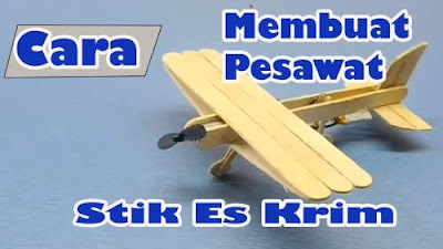 Cara Membuat Pesawat dari Stik Es Krim 