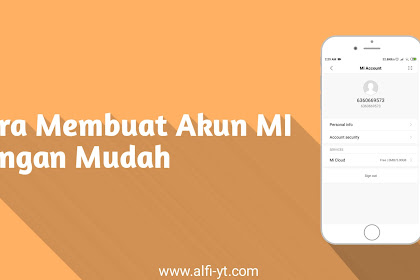 Cara Membuat Akun MI Dengan Mudah dan Cepat