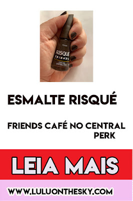 Esmalte Risqué Friends Café no Central Perk
