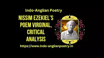 Nissim Ezekiel’s Poem Virginal, Critical Analysis