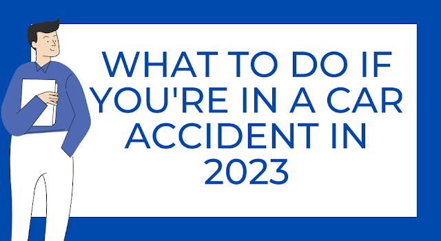 What to do if you're in a car accident in 2023