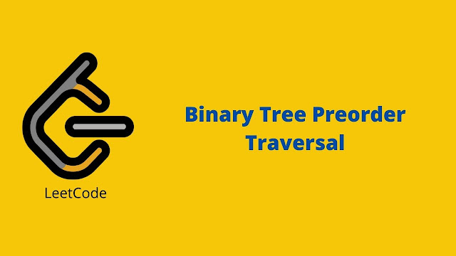 Leetcode Binary Tree Preorder Traversal problem solution