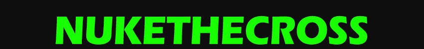 Nuke The Cross