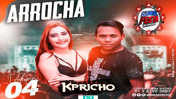 BANDA KAPRICHO ARROCHA VOLUME 04 . 2021 - CANAL FESTA DAS APARELHAGENS