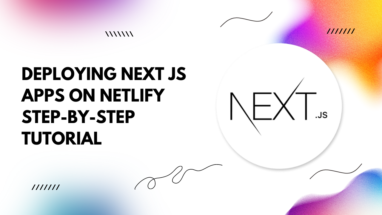 Deploying Next JS Apps on Netlify