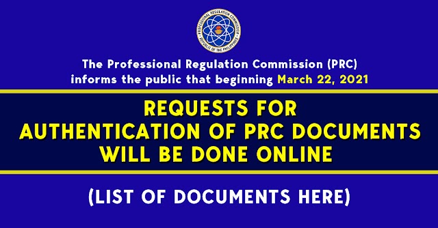 PRC ADVISORY: REQUESTS FOR AUTHENTICATION OF PRC DOCUMENTS WILL BE DONE ONLINE ( see the list of documents here) 