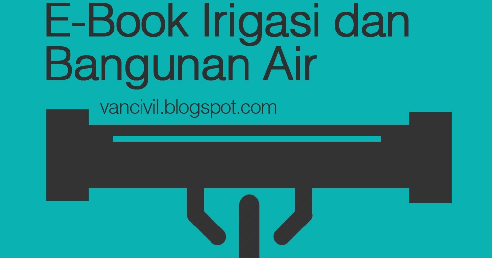 E-Book Irigasi dan Bangunan Air