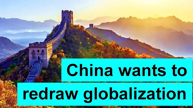 China wants to redraw globalization