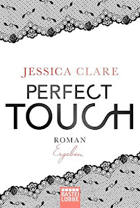 Perfect Touch - Ergeben: Roman (Billionaires and Bridesmaids, Band 3)