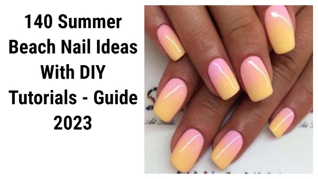 140 Summer Beach Nail Ideas With DIY Tutorials - Guide 2023