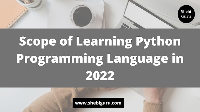 Scope of Learning Python Programming Language in 2022