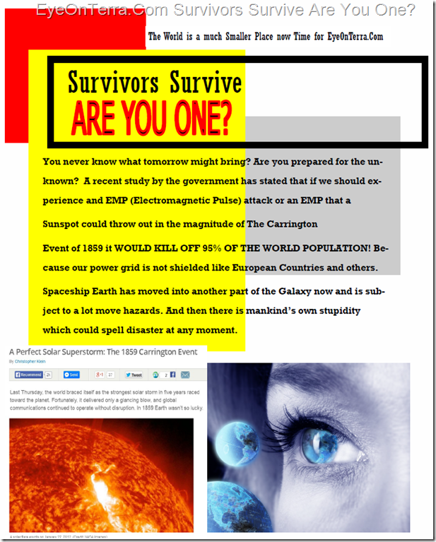 Survivors Survive    Are You One? You never know what tomorrow might bring? Are you prepared for the unknown?  A recent study by the government has stated that if we should experience and EMP (Electromagnetic Pulse) attack or an EMP that a  