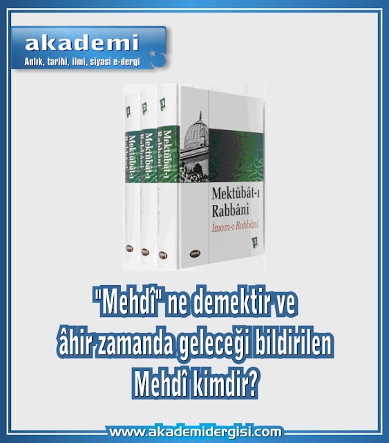 ali erol, hatıratım, imam-ı rabbani, kimdir, mehdi, mektubat, mektubat-ı rabbani, müceddid, mürşid-i kamil, nakşibendi tarikatı, ne demektir, son müceddid, akademi dergisi, 