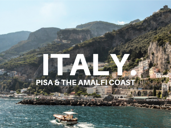 Italy: Pisa and The Amalfi Coast