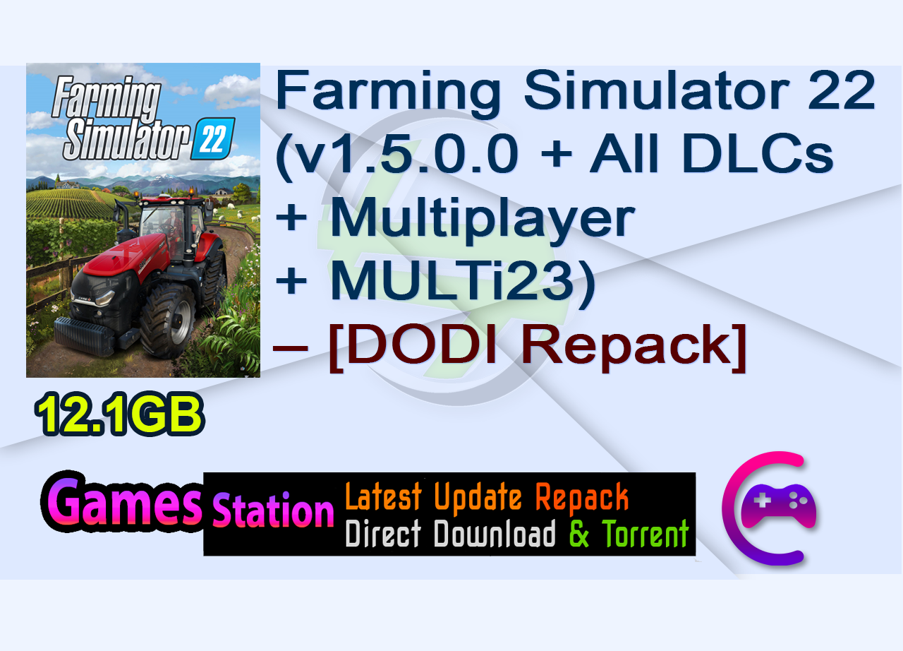 Farming Simulator 22 (v1.5.0.0 + All DLCs + Multiplayer + MULTi23) – [DODI Repack]