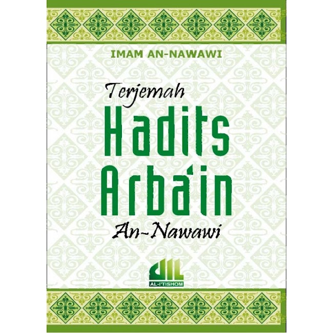 KUMPULAN HADITS ARBA’IN HADITS KE SATU SAMPAI HADTIS KE DUA PULUH SATU, GRATIS!