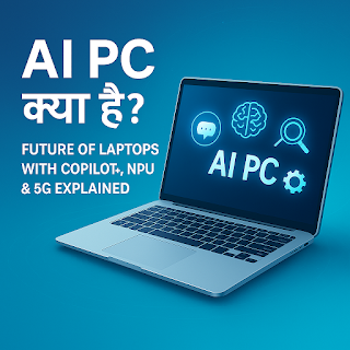 AI PC kya hai - Future laptops with Copilot+, NPU and 5G technology explained in Hindi