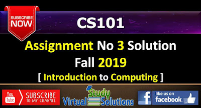 CS101 Assignment No 3 Solution Fall 2019 - Year 2020