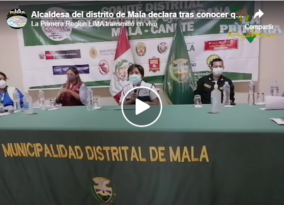 MALA; Alcaldesa del distrito de Mala declara tras conocer que ya esta en el Perú variante del nuevo coronavirus
