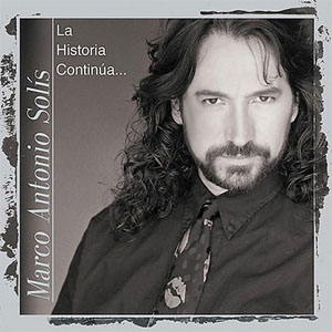 La Historia Continua - Marco Antonio Solis (Álbum)