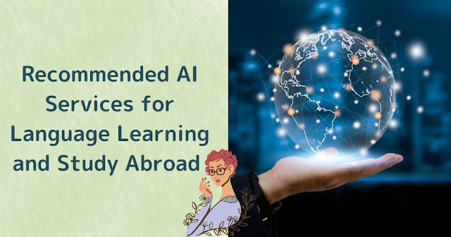 Recommended AI Services for Language Learning and Study Abroad Preparation: Top 3 Picks