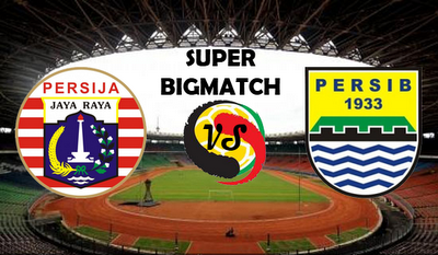 SUPER BIGMATCH : Persija Jakarta vs Persib Bandung