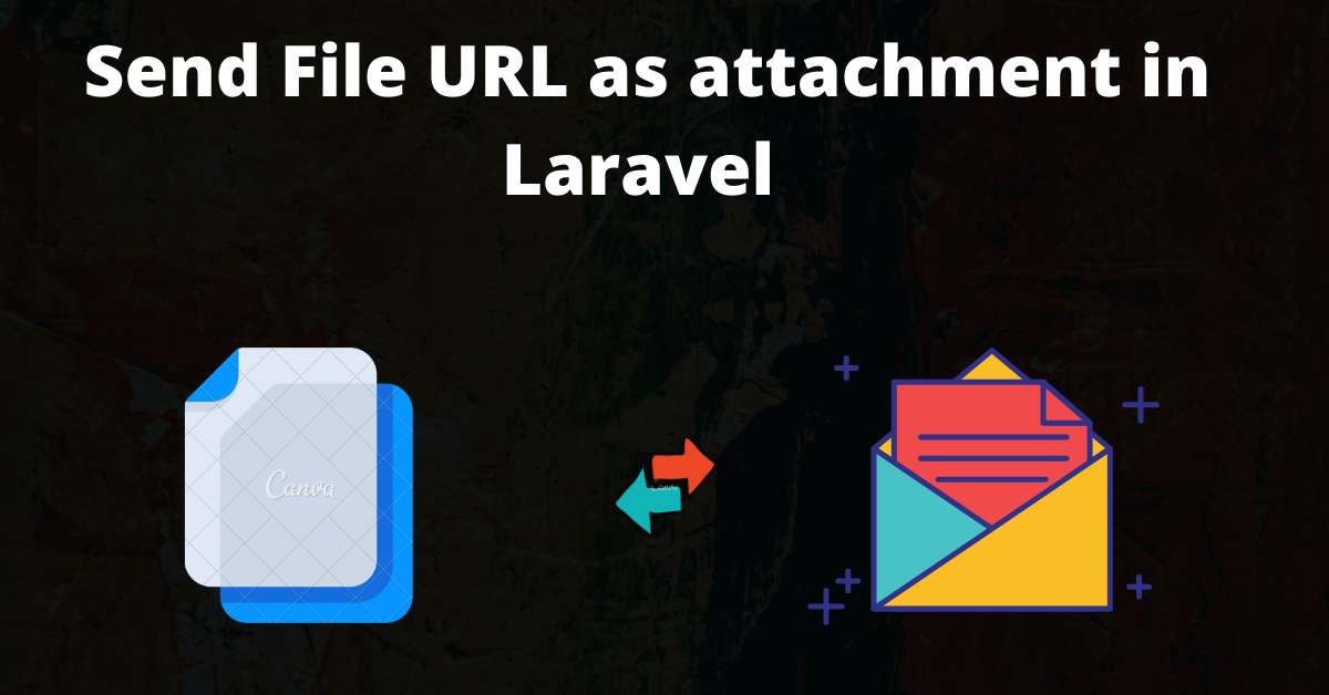 Send File URL as attachment in Mail - Laravel