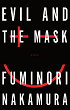 http://www.bibliofreak.net/2013/08/review-evil-and-mask-by-fuminori.html