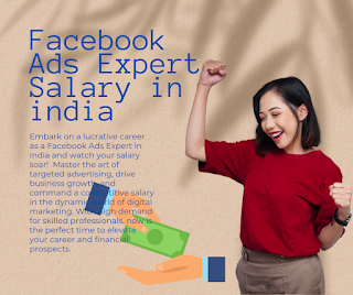 Facebook Ads Expert Salary in india  --  Facebook ads expert