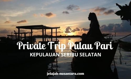 private trip pulau pari murah