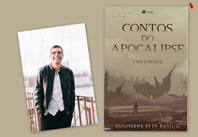 Composição: O Autor Guilherme Rezk Basílio e capa do livro "Contos do Apocalipse: Vida e Morte".