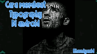 Cara membuat typography face text di android - khusniyazid