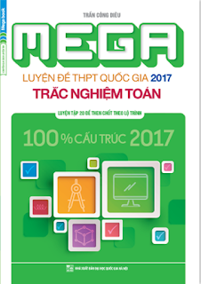MEGA Luyện đề trắc nghiệm THPT Quốc gia 2017 môn Toán - Trần Công Diêu