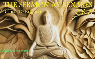 CBSE Class 10 - English - Chapter 10 - THE SERMON AT BENARES (Q & A) (#class10English)(#cbsenotes)(#eduvictors)