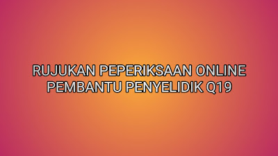 Rujukan Peperiksaan Pembantu Penyelidik 2019