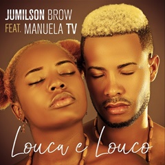 (Kizomba) Jumilson Brow - Louca e Louco (feat. Manuela TV) (2020)