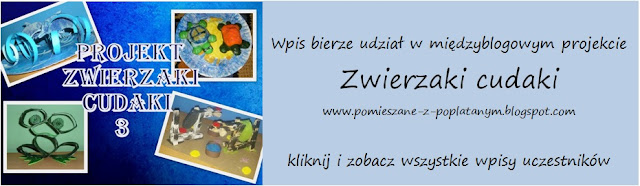 http://pomieszane-z-poplatanym.blogspot.com/2016/09/projekt-zwierzaki-cudaki-2.html