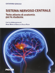 Sistema nervoso centrale. Testo atlante di anatomia per lo studente