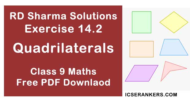 Chapter 14 Quadrilaterals RD Sharma Solutions Exercise 14.2 Class 9 Maths