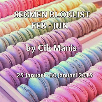 http://cikmanissweet.blogspot.com/2015/01/segmen-bloglist-februari-jun-by-cik.html