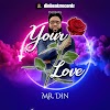Download mp3: Mr Din – Your Love ⬇️