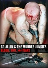 GG Allin & the Murder Junkies - 'Blood, Shit, and Fears' DVD Review (MVD)